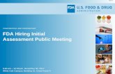 FDA Hiring Initial Assessment Public Meeting · FDA Hiring Initial Assessment Public Meeting ... Data pulled September 2017 from CapHR, ... existing HR databases to provide functionality
