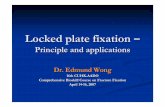 Locked plate fixation - olc-cuhk.org · Biologic fixation-- plate bridges the fracture site and allows controlled ... Biomechanical principles similar to those of external fixators