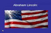 Abraham Lincoln - Mr. Heidar-Bozorg's Website! - Homemrheidar.weebly.com/.../3/5/7/43574001/abraham_lincoln_.pdf•A war between South and Abraham Lincoln and it started on April 123,1861.
