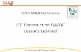 ICC Construction QA/QC Lessons Learnedremlinedigital.com/mdqi/images/stories/mdqi_documents/2010... · ICC Construction QA/QC Lessons Learned ... •NCR - Non Conformance Report ...