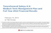 TonenGeneral Sekiyu K.K. Medium Term Management … · Full Year 2012 Financial Results . ... Domestic declining while Asia Pacific (AP) region increasing ... Finance Plan - Cash