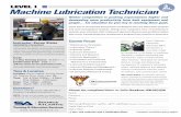 LEVEL I Machine Lubrication Technician - Apache … lubricant selection and additives, setting re-lubrication intervals, basic oil analysis, and contamination control. Who should Attend: