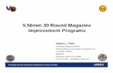 5.56mm 30 Round Magazine Improvement Programs · 5.56mm 30 Round Magazine Improvement Programs Adam L. Foltz ... • Material Evaluation 4Q04 (150+ materials considered, 4 selected