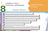 Teacher Version - WTPS · • An employer’s payroll taxes are based on the gross ... (December 31) and by the ... 8-14 © 2013 Cengage Learning.