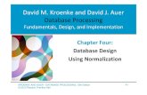 Chapter Four: Database Design Using Normalizationwaltchen/files/Kroenke/Kroenke-v12-ch04.pdfDavid M. Kroenke and David J. Auer Database Processing Fundamentals, Design, and Implementation