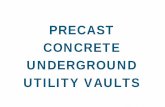 PRECAST CONCRETE UNDERGROUND UTILITY …precast.org/wp-content/uploads/2014/08/Precast-Concrete-Utility...PURPOSE • Provide current and accurate technical information as it relates