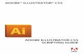 ADOBE® ILLUSTRATOR® CS5 · 6 1 Introduction This guide describes the scripting interface to Adobe® Illustrator® CS5. If you are new to scripting or want basic information about