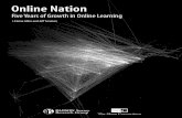 Online Nation: Five Years of Growth in Online Learning · Online Nation Five Years of Growth in Online ... Five Years of Growth in Online Learning represents the fifth annual ...