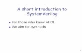 A short introduction to SystemVerilog - Linköping University · A short introduction to SystemVerilog For those who know VHDL We aim for synthesis 1