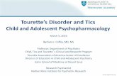 Tourette’s Disorder and Ticsmedia-ns.mghcpd.org.s3.amazonaws.com/child-psychopharm-2016/201… · Tourette’s Disorder and Tics Child and Adolescent Psychopharmacology March 5,