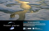 Course: The frozen planet (S175) - Open University · Course: The frozen planet (S175) Using specially-shot film from the BBC Frozen Planet team, the course investigates the ecosystems,
