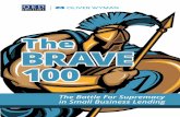 The Brave 100 - The Battle For Supremacy in Small Business ... · Will the Brave 100 win or will the Banks continue to dominate the landscape? ... The Brave 100 - The Battle For Supremacy