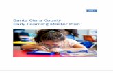 Santa Clara County Early Learning Master Plan DOCUMENT 10...The 2017 Santa Clara County Early Learning Master Plan is sponsored by: Santa Clara County Office of Education FIRST 5 Santa