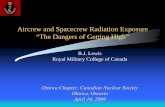 Aircrew and Spacecrew Radiation Exposure “The Dangers … ·  · 2016-01-08B.J. Lewis Royal Military College of Canada Ottawa Chapter, Canadian Nuclear Society Ottawa, Ontario