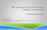 IET: INTEGRATED EDUCATION AND TRAINING FOR … · SESSION OBJECTIVES Explanation of IET Definition Required Components State Policy New Framework Pre-IET and IET Models IET Proposal