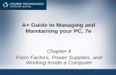 A+ Guide to Managing and Maintaining your PC, 7esrjcstaff.santarosa.edu/~mpapa/hardware1/lectures/PPT_ch04.pdf · 1 A+ Guide to Managing and Maintaining your PC, 7e Chapter 4. Form