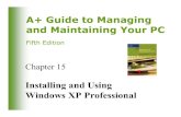 Chapter 15 · A+ Guide to Managing and Maintaining Your PC Fifth Edition Chapter 15 Installing and Using Windows XP Professional