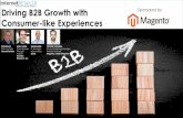 Driving B2B Growth with Consumer-like Experiencesimages.internetretailer.com/IR-Webinars/051215_Magento_Masterdeck...Driving B2B Growth with ... Magento / eBay Enterprise Sponsored
