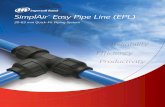 SimplAir Easy Pipe Line (EPL) - Ingersoll Rand Air ...€¢ Leak-free service with air-tight O-ring ... SimplAir EPL features light aluminum pipe coupled with a large range of ...