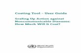 Costing Tool – User Guide - WHO · 4 NCDs costing estimation tool user manual Costing Tool – User Guide Introduction For background and methods related to the Costing Tool, see
