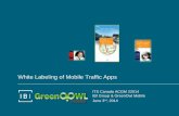 White Labeling of Mobile Traffic Apps - ITS) Canada · ITS Canada ACGM 2014 – White Labeling Traffic Apps About IBI & GreenOwl Mobile June 3rd, 2014 3 • A mobile app developer