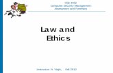 Law and Ethics - York University€¦ · CSE 4482 . Computer Security Management: ... • Relationship between Law and Ethics ... Study Guide, by J. M. Steward, ...