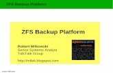 ZFS Backup Platform - Home - UK Oracle User Group · Symantec/Veritas NetBackup ... Rsync daemon on each client ... ZFS Backup Platform Robert Milkowski. ZFS Backup Platform