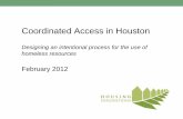 Coordinated Access in Houston - Houston Coalition for the Homeless€¦ ·  · 2013-02-18Coordinated Access in Houston ... Accountability •Closed side doors to the homeless system