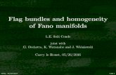 Flag bundles and homogeneity of Fano manifolds 05/26/2016 Flag bundles and homogeneity of Fano manifolds L.E. Sol a Conde joint with G. Occhetta, K. Watanabe and J. Wi sniewski Carry