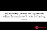 Fed Up Getting Shattered and Log Jammed? A New … Up Getting Shattered and Log Jammed? David Wong A New Generation of Crypto is Coming. Snefru MD4. Snefru MD4. Snefru MD4 MD5 ...