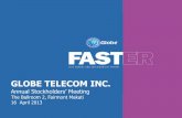 GLOBE TELECOM INC. · GLOBE TELECOM INC. Annual Stockholders’ Meeting The Ballroom 2, ... Noteworthy gains in key market share metrics +2.0% Market Share Gain in Mobile Revenues