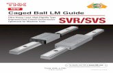 Caged Ball LM Guide Ultra-Heavy Load, High Rigidity Type ... · 2 Ultra-Heavy Load, High Rigidity Type Improved Dust Control Performance, Optimized for Machine Tools SVR/SVS Models