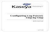 Configuring Log Parsers Step-by-Step - Kaseya R94 ...help.kaseya.com/WebHelp/en-US/5000000/LogParserQuickStart50.pdf · i Contents Introduction 1 Step 1: Create a new log parser definition.