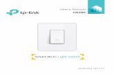 Smart Wi-Fi Light Switch - TP-Link ·  4 User’s Manual Smart i-Fi ight Switch Introduction TP-Link Smart Wi-Fi Light Switch, also referred to as “Smart Switch”, is a