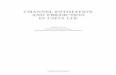 CHANNEL ESTIMATION AND PREDICTION IN UMTS LTE · enhancement. A continued ... improved system capacity and coverage, ... current UMTS 3G system while the latter is the maximum transmission