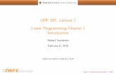ORF 307:Lecture 1 Linear Programming Chapter 1 orfe. rvdb/307/lectures/lec1.pdfORF 307:Lecture 1 Linear Programming Chapter 1 Introduction Robert Vanderbei February 6, 2018 Slides
