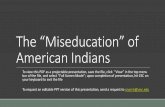 The “Miseducation” of American Indians · American Indians To view this PDF as a projectable presentation, save the file, click “View” in the top menu bar of the file, ...