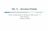 Ch. 5 – Access Points - Leamanleaman.org/wireless/Mod05.pdf · Ch. 5 – Access Points Cisco Fundamentals of Wireless LANs version 1.1 Rick Graziani Cabrillo College. ... VxWorks