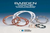 BARDEN Precision Cages For spindle, Turbine, Minaiature ... even provide part or all of the bearing’s lubrication. ... of the bearing application. ... Type W is a low-torque pressed