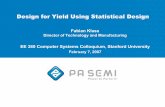 Design for Yield Using Statistical Designweb.stanford.edu/class/ee380/Abstracts/070207-EE380_Design_for... · proportional to transistor area ... Determine design margins Predict