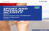 Cambridge Technicals Level 3 Unit 17 Sport and physical ... · ocr.org.uk/sport Unit 17 Sports injuries and rehabilitation Model Assignment T/507/4468 Version 1 September 2016 Cambridge