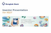 Investor Presentation - Bangkok Bank · Investor Presentation For 3Q17 . 1. Operating Environment 2. Bangkok Bank’s Position 3. Our Key Focus & Strategy 4. Our Financial Results