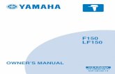 F/LF150 Owner's Manual - Yamaha Motor Company · LF150 OWNER’S MANUAL LIT-18626-06-77 63P-28199-14 U.S.A.Edition. ZMU01690 ... than conventional carbureted two-stroke en-gines.