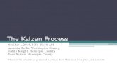 The Kaizen Process - MFSRCmfsrc.org/Conferences_files/2014/Handouts/The Kaizen Process... · The Kaizen Process October 1, 2014, 8:30-10:30 AM Amanda Hollis, ... • Free Lean and