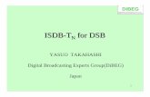 ISDB-T N for DSB - DiBEG | ISDB-T Official Web Site N for DSB YASUO TAKAHASHI ... Mode 1 2 3 Segment(s) 1 or 3 Bandwidth 430kHz or 1.3MHz Carrier spacing 3.97kHz 1.98kHz 0.99kHz ...