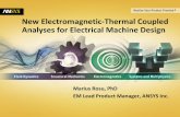 New Electromagnetic-Thermal Coupled Analyses … Electromagnetic-Thermal Coupled Analyses for Electrical Machine Design ... e.g. flow over fins, housing ... up creation of 2D/3D FEA
