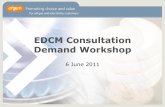 EDCM Consultation Demand Workshop - Ofgem · EDCM Consultation Demand Workshop 6 June 2011. 2 The EDCM objective The objective of the EDCM is to introduce a common charging methodology