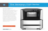 The Stratasys F123 Series - GoEngineer Stratasys F123 Series User-Friendly, Ofﬁce-Friendly The new Stratasys F123 series is easy to operate and maintain for all levels of experience.