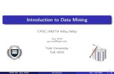 Introduction to Data Mining - Yale Universityusers.math.yale.edu/users/gw289/CpSc-445_2017/Slides/CPSC445... · Introduction to Data Mining CPSC/AMTH 445a/545a ... unknown/missing/future