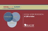 SOCIAL WORK PROFESSION: A Call to Action WORK PROFESSION: A Call to Action. ... by communicating election results and informing the ... The social work profession can help articulate